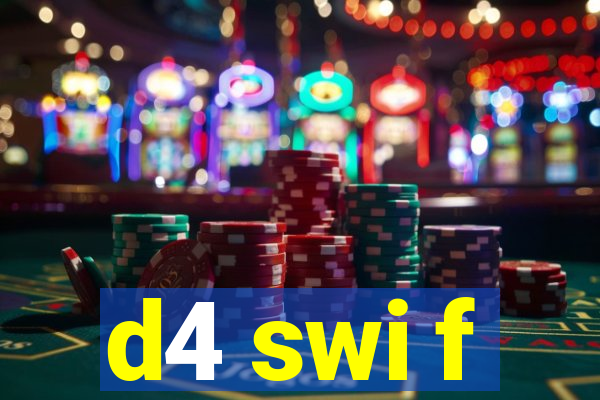 d4 swi f